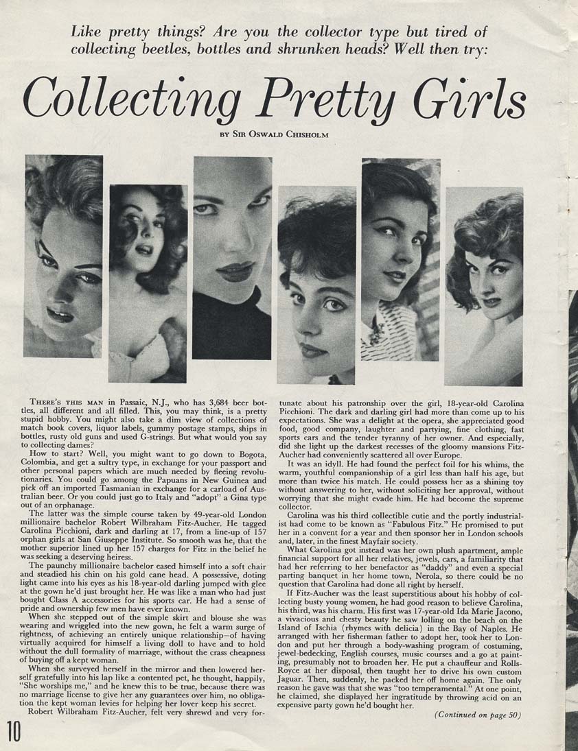 Like pretty things? Are you the collector type but tired of collecting beetles, bottles and shrunken heads? Well then try: Collecting Pretty Girls